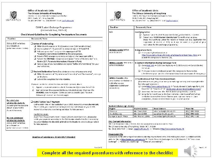 Complete all the required procedures with reference to the checklist Complete all the required procedures with reference to the checklist