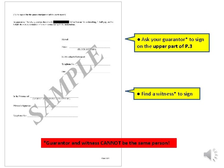 ● Ask your guarantor* to sign on the upper part of P. 3 ● ● Ask your guarantor* to sign on the upper part of P. 3 ●
