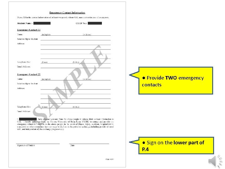 ● Provide TWO emergency contacts ● Provide TWO emergency contacts