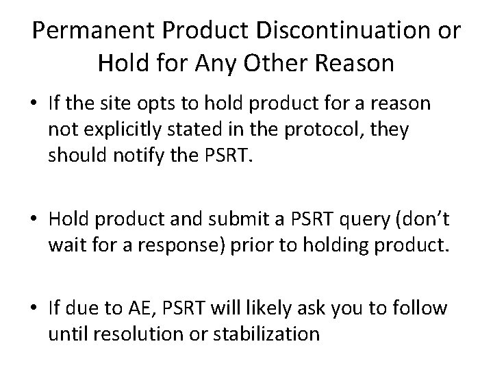 Permanent Product Discontinuation or Hold for Any Other Reason • If the site opts