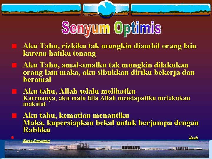 Aku Tahu, rizkiku tak mungkin diambil orang lain karena hatiku tenang Aku Tahu, amal-amalku