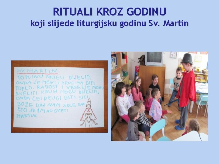 RITUALI KROZ GODINU koji slijede liturgijsku godinu Sv. Martin 