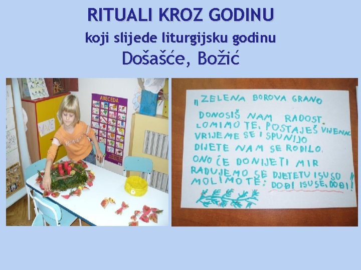 RITUALI KROZ GODINU koji slijede liturgijsku godinu Došašće, Božić 