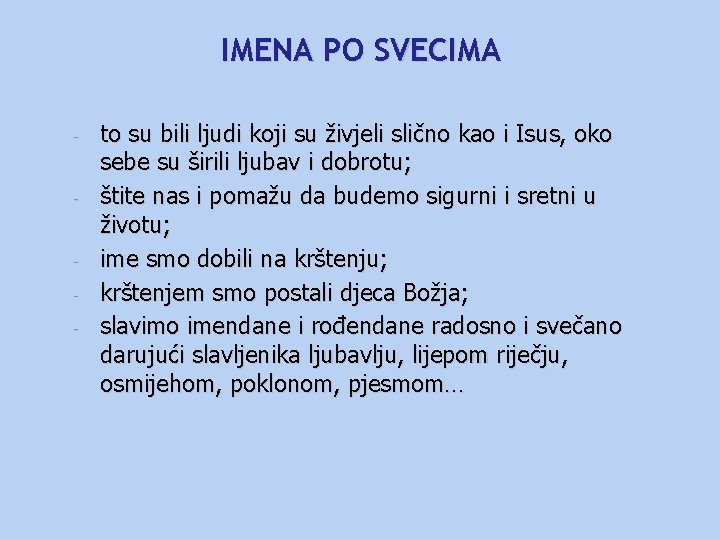 IMENA PO SVECIMA - - - to su bili ljudi koji su živjeli slično