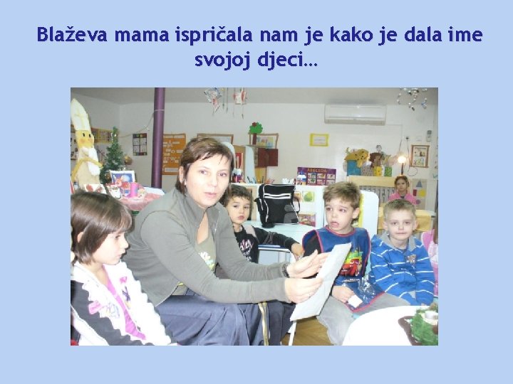 Blaževa mama ispričala nam je kako je dala ime svojoj djeci… 