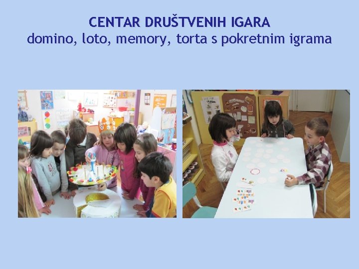 CENTAR DRUŠTVENIH IGARA domino, loto, memory, torta s pokretnim igrama 