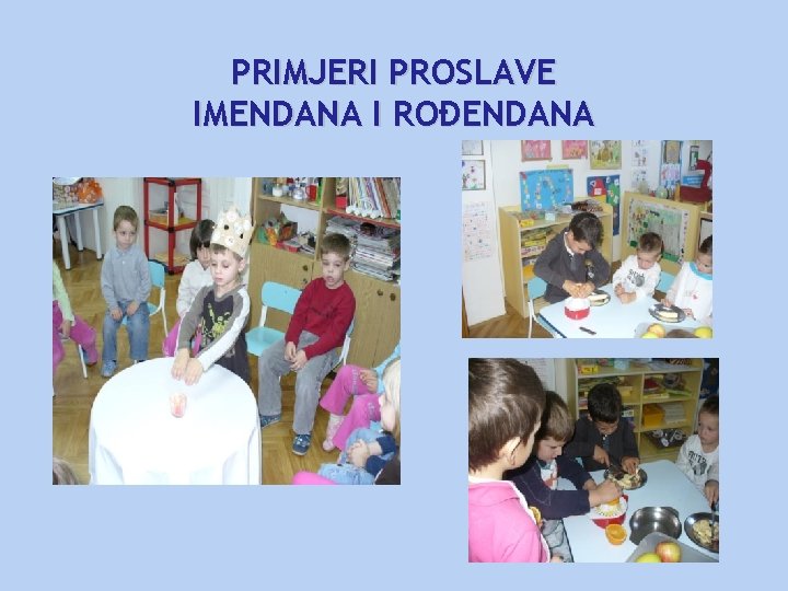 PRIMJERI PROSLAVE IMENDANA I ROĐENDANA 