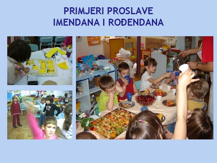 PRIMJERI PROSLAVE IMENDANA I ROĐENDANA 