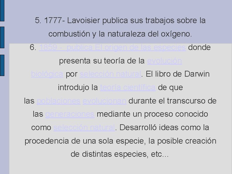 5. 1777 - Lavoisier publica sus trabajos sobre la combustión y la naturaleza del 5. 1777 - Lavoisier publica sus trabajos sobre la combustión y la naturaleza del