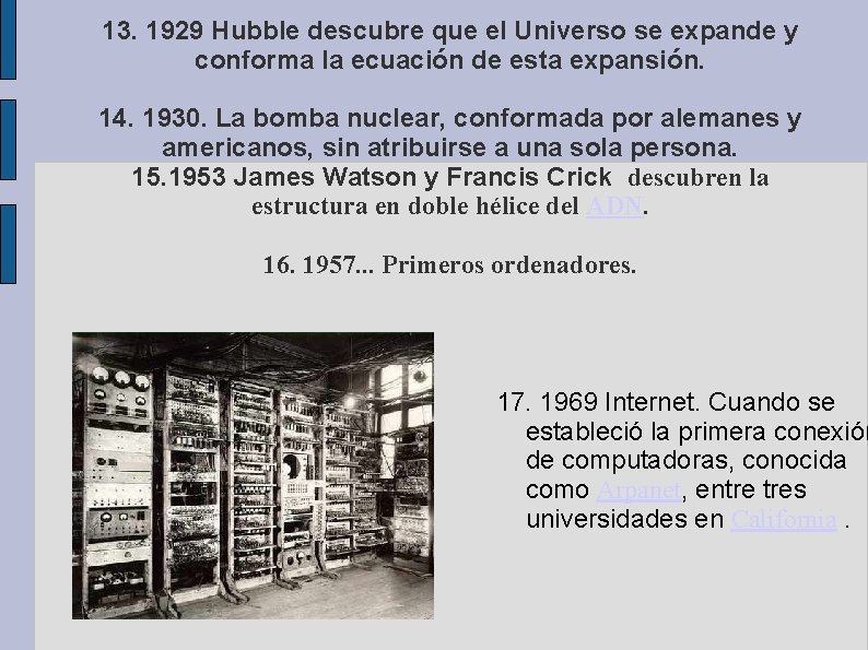 13. 1929 Hubble descubre que el Universo se expande y conforma la ecuación de 13. 1929 Hubble descubre que el Universo se expande y conforma la ecuación de