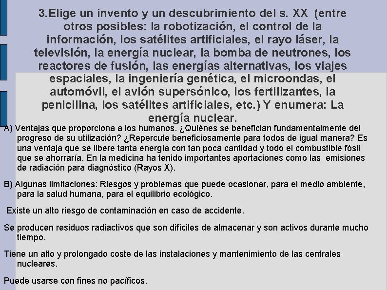 3. Elige un invento y un descubrimiento del s. XX (entre otros posibles: la 3. Elige un invento y un descubrimiento del s. XX (entre otros posibles: la