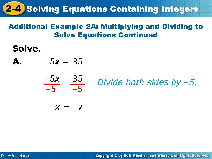 2 -4 Solving Equations Containing Integers Additional Example 2 A: Multiplying and Dividing to