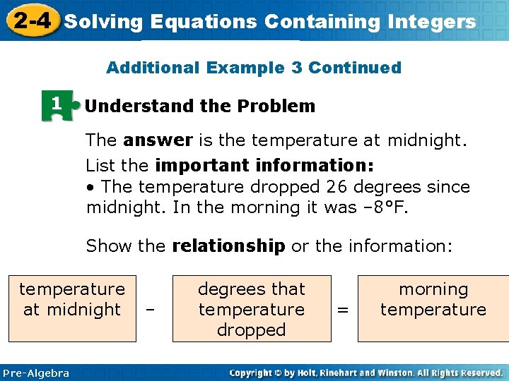 2 -4 Solving Equations Containing Integers Additional Example 3 Continued 1 Understand the Problem