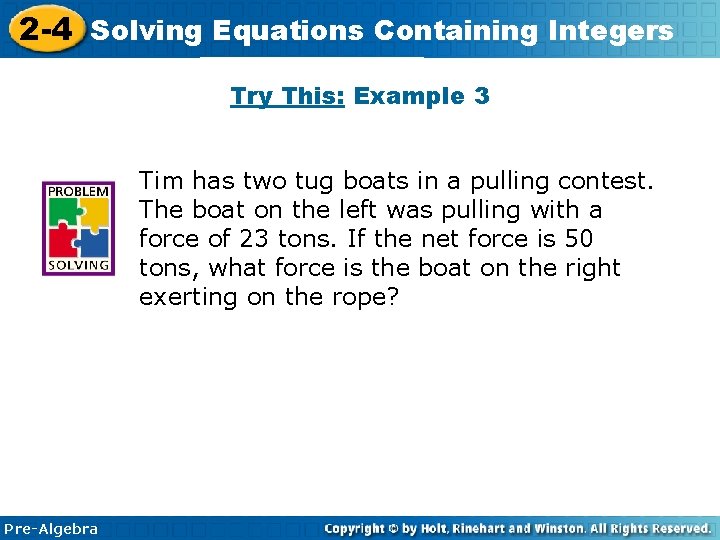 2 -4 Solving Equations Containing Integers Try This: Example 3 Tim has two tug