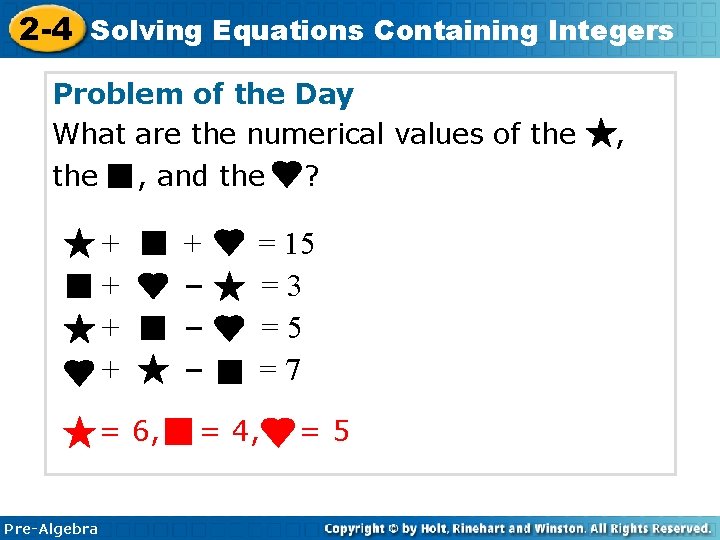 2 -4 Solving Equations Containing Integers Problem of the Day What are the numerical