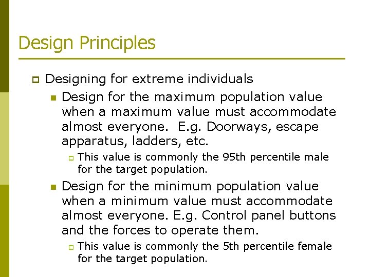 Design Principles p Designing for extreme individuals n Design for the maximum population value