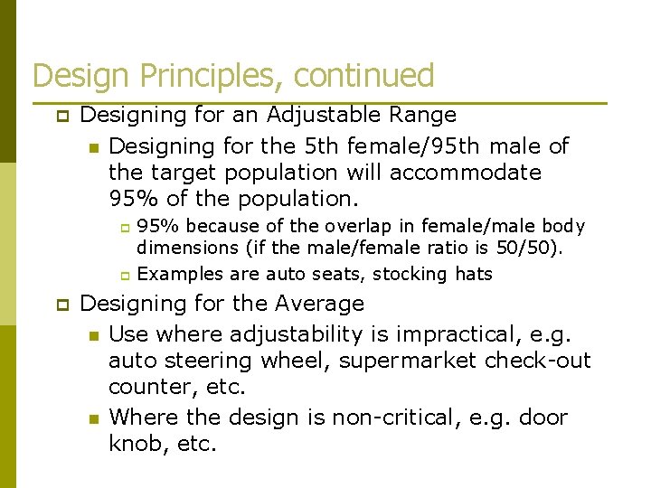 Design Principles, continued p Designing for an Adjustable Range n Designing for the 5