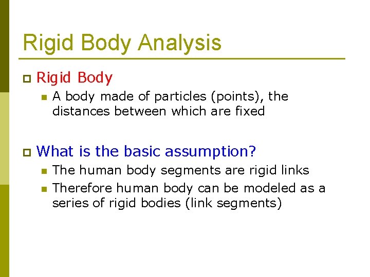 Rigid Body Analysis p Rigid Body n p A body made of particles (points),