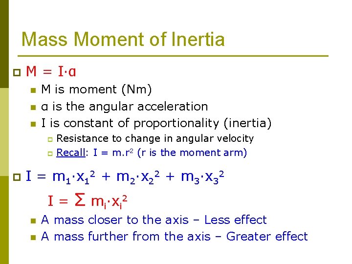 Mass Moment of Inertia p M = I·α n n n M is moment