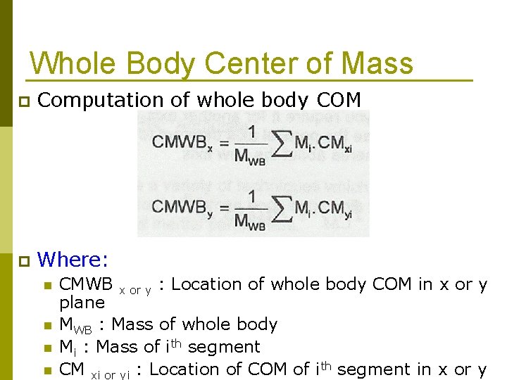 Whole Body Center of Mass p Computation of whole body COM p Where: n