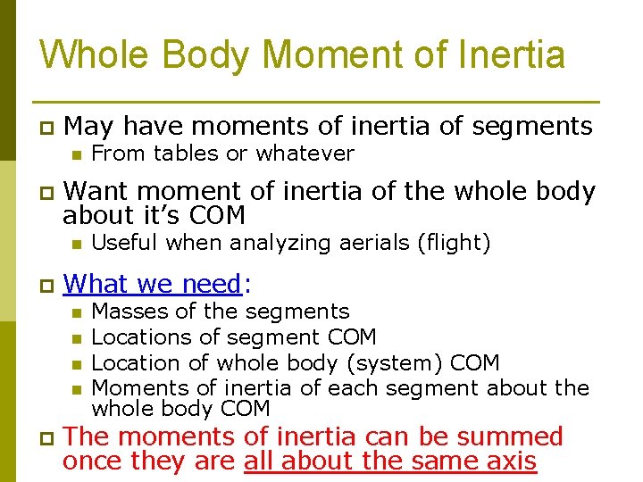 Whole Body Moment of Inertia p May have moments of inertia of segments n