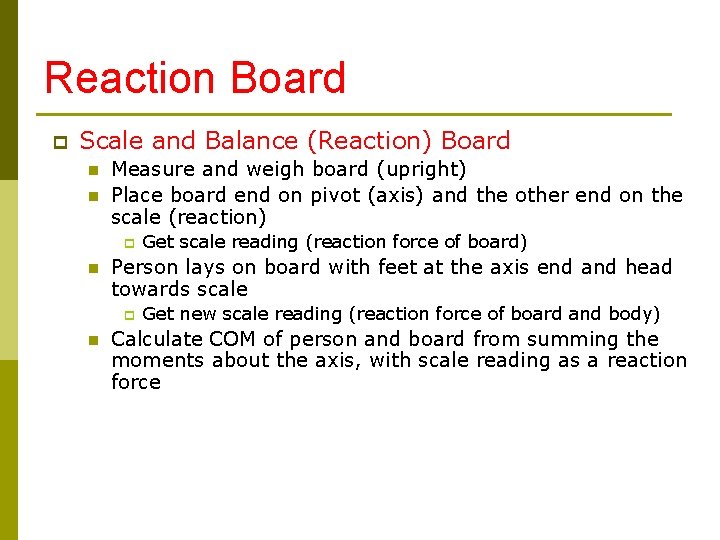 Reaction Board p Scale and Balance (Reaction) Board n n Measure and weigh board