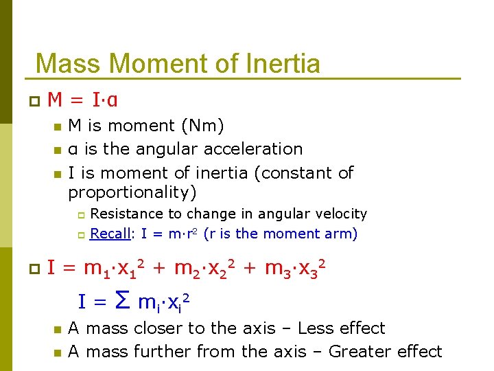 Mass Moment of Inertia p M = I·α n n n M is moment