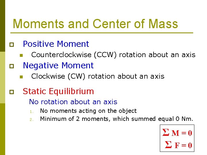 Moments and Center of Mass p Positive Moment n p Negative Moment n p
