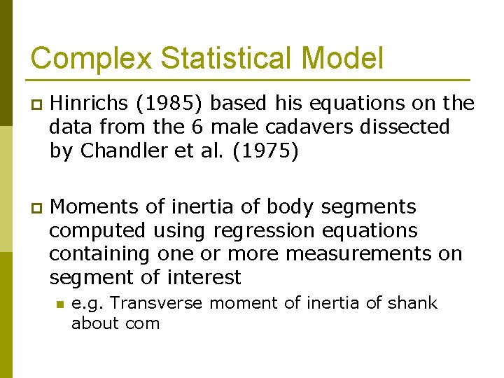 Complex Statistical Model p Hinrichs (1985) based his equations on the data from the