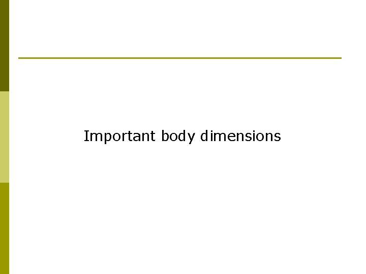 Important body dimensions 