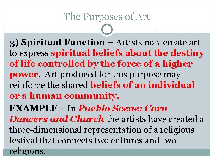 The Purposes of Art 3) Spiritual Function – Artists may create art to express The Purposes of Art 3) Spiritual Function – Artists may create art to express