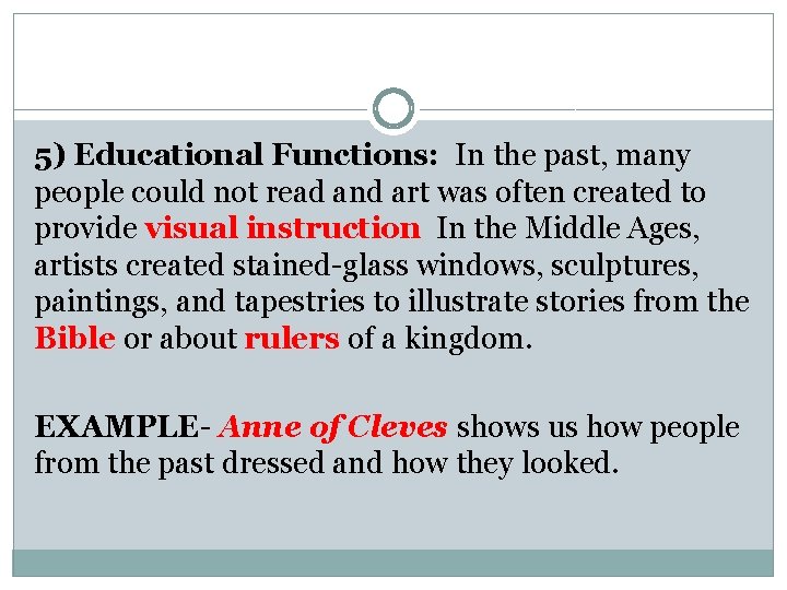 5) Educational Functions: In the past, many people could not read and art was 5) Educational Functions: In the past, many people could not read and art was