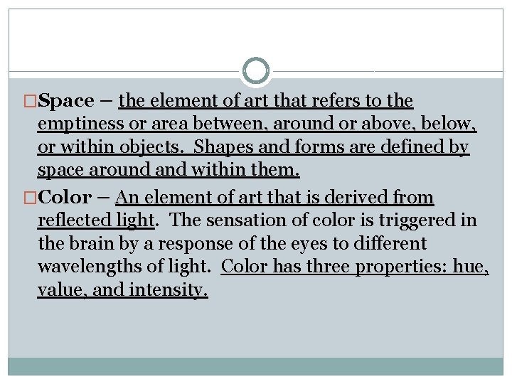 �Space – the element of art that refers to the emptiness or area between, �Space – the element of art that refers to the emptiness or area between,