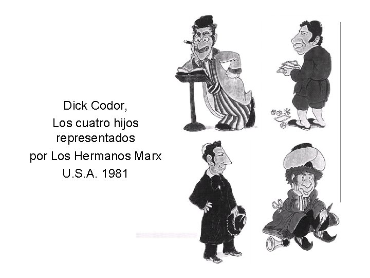 Dick Codor, Los cuatro hijos representados por Los Hermanos Marx U. S. A. 1981