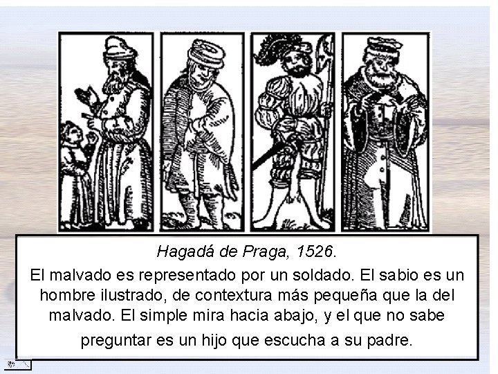 Hagadá de Praga, 1526. El malvado es representado por un soldado. El sabio es