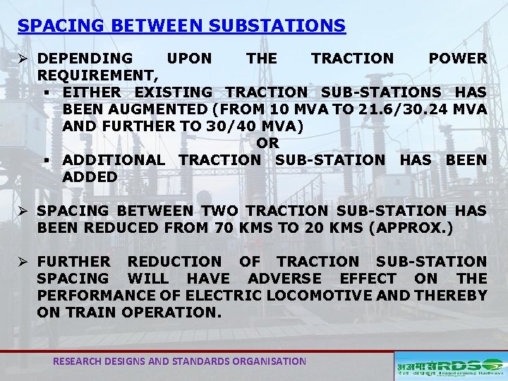 SPACING BETWEEN SUBSTATIONS Ø DEPENDING UPON THE TRACTION POWER REQUIREMENT, § EITHER EXISTING TRACTION