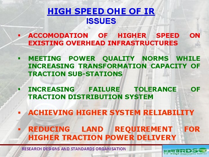 HIGH SPEED OHE OF IR ISSUES § ACCOMODATION OF HIGHER SPEED EXISTING OVERHEAD INFRASTRUCTURES