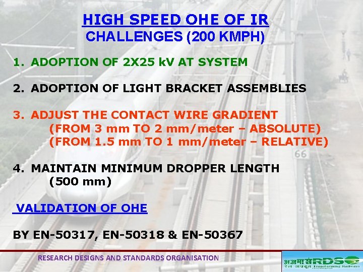 HIGH SPEED OHE OF IR CHALLENGES (200 KMPH) 1. ADOPTION OF 2 X 25