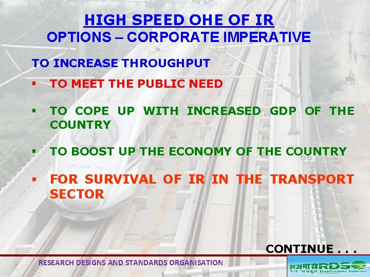 HIGH SPEED OHE OF IR OPTIONS – CORPORATE IMPERATIVE TO INCREASE THROUGHPUT § TO