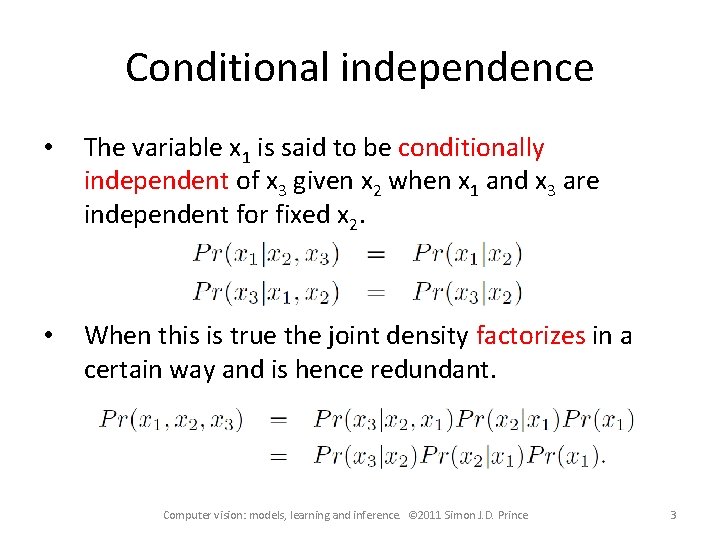 Conditional independence • The variable x 1 is said to be conditionally independent of