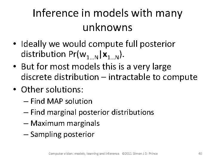 Inference in models with many unknowns • Ideally we would compute full posterior distribution