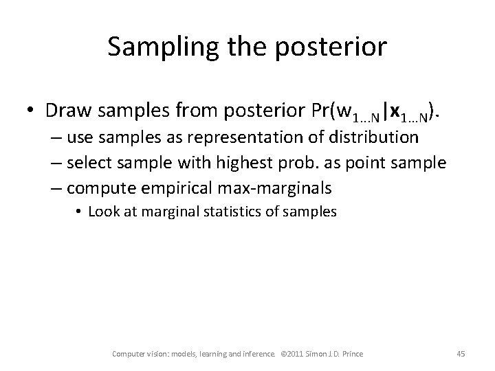 Sampling the posterior • Draw samples from posterior Pr(w 1. . . N|x 1.