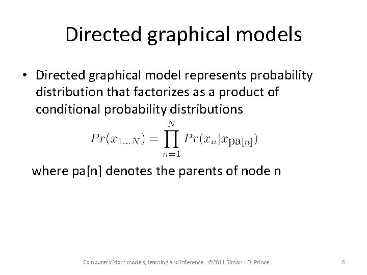 Directed graphical models • Directed graphical model represents probability distribution that factorizes as a