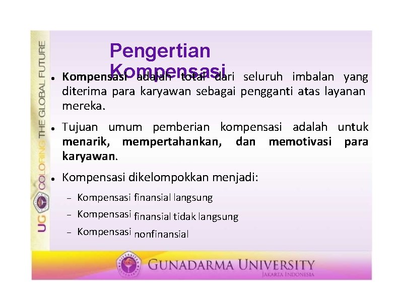  Pengertian Kompensasi adalah total dari seluruh imbalan yang diterima para karyawan sebagai pengganti
