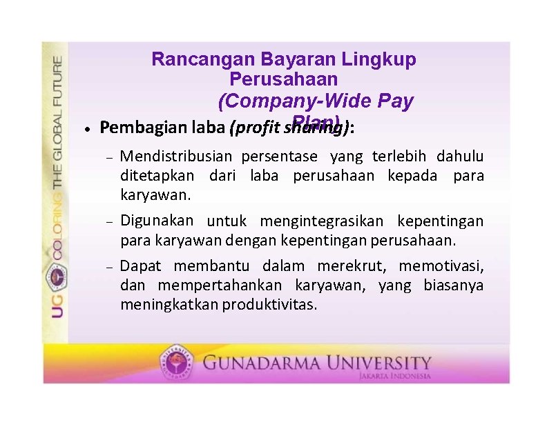  Rancangan Bayaran Lingkup Perusahaan (Company-Wide Pay Plan) Pembagian laba (profit sharing): Mendistribusian persentase