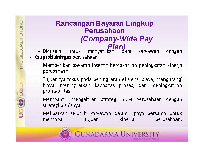  Rancangan Bayaran Lingkup Perusahaan (Company-Wide Pay Plan) Didesain untuk menyatukan para karyawan produktivitas