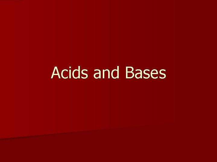 Acids and Bases 
