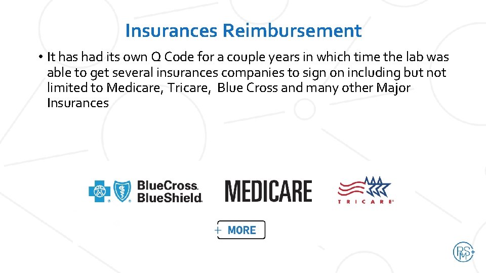 Insurances Reimbursement • It has had its own Q Code for a couple years