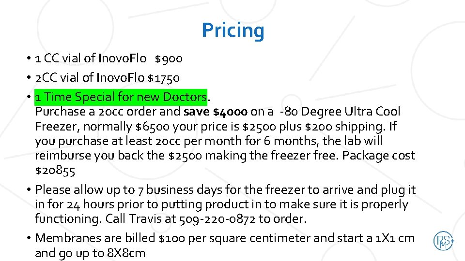 Pricing • 1 CC vial of Inovo. Flo $900 • 2 CC vial of