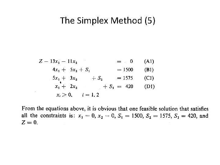 The Simplex Method (5) Introducing these slack variables into the inequality constraints and v